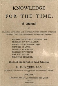 Cover of Knowledge for the Time A Manual of Reading, Reference, and Conversation on Subjects of Living Interest, Useful Curiosity, and Amusing Research