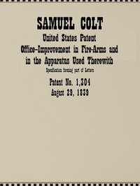 Cover of Improvement in Fire-Arms and in the Apparatus Used Therewith United States Patent Office Application