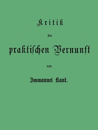 Cover of Kant's gesammelte Schriften. Band V. Kritik der praktischen Vernunft.