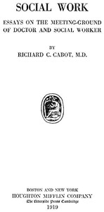 Cover of Social Work; Essays on the Meeting Ground of Doctor and Social Worker