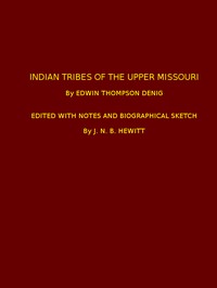 Cover of Indian Tribes of the Upper Missouri Edited with Notes and Biographical Sketch