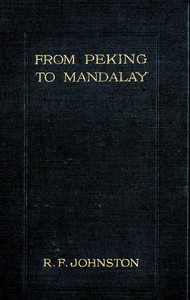 Cover of From Peking to Mandalay A Journey from North China to Burma through Tibetan Ssuch'uan and Yunnan