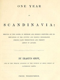 Cover of One year in Scandinavia : $b results of the gospel in Denmark and Sweden; sketches and observations on the country and people; remarkable events; late persecutions and present aspect of affairs