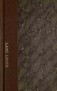 Cover of The Lame Lover: A Comedy in Three Acts