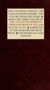 Cover of The Collected Works in Verse and Prose of William Butler Yeats, Vol. 3 (of 8) The Countess Cathleen. The Land of Heart's Desire. The Unicorn from the Stars