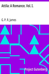 Cover of Attila: A Romance. Vol. I.