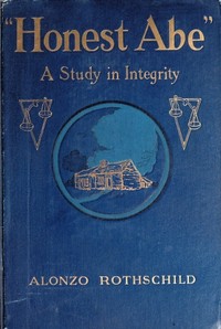 Cover of "Honest Abe": A Study in Integrity Based on the Early Life of Abraham Lincoln