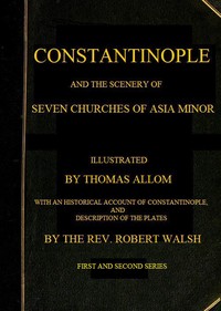 Cover of Constantinople and the Scenery of the Seven Churches of Asia Minor Series One and Series Two in one Volume