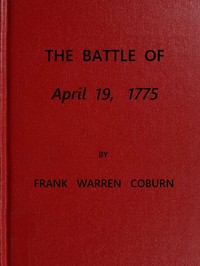 Cover of The Battle of April 19, 1775 in Lexington, Concord, Lincoln, Arlington, Cambridge, Somerville and Charlestown, Massachusetts
