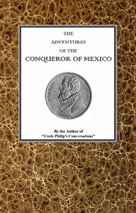 Cover of The adventures of Hernan Cortes, the conqueror of Mexico