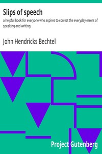 Cover of Slips of speech : $b a helpful book for everyone who aspires to correct the everyday errors of speaking and writing