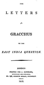 Cover of The Letters of Gracchus on the East India Question