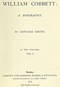 Cover of William Cobbett: A Biography in Two Volumes, Vol. 1