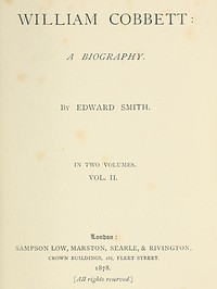 Cover of William Cobbett: A Biography in Two Volumes, Vol. 2