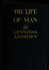 Cover of The Life of Man: A Play in Five Acts