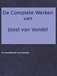 Cover of De complete werken van Joost van Vondel. De Heerlijkheid van Salomon