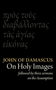 Cover of St John Damascene on Holy Images (πρὸς τοὺς διαβάλλοντας τᾶς ἁγίας εἰκόνας). Followed by Three Sermons on the Assumption (κοίμησις)
