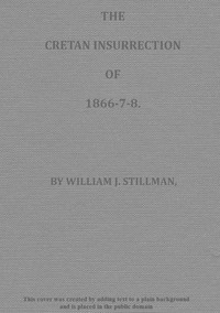Cover of The Cretan Insurrection of 1866-7-8