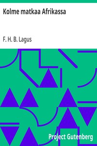 Cover of Kolme matkaa Afrikassa Henry M. Stanleyn nuoruus ja ensimmäiset tutkimusmatkat Afrikan sisämaissa