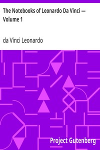 Cover of The Notebooks of Leonardo Da Vinci — Volume 1