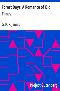 Cover of Forest Days: A Romance of Old Times
