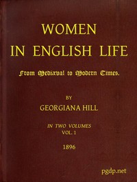 Cover of Women in English Life from Mediæval to Modern Times, Vol. I