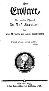 Cover of Der Eroberer Eine poetische Phantasie in fünf Kaprizzen. Aus alten Urkunden mit neuen Anmerkungen