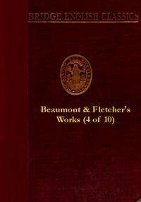 Cover of Beaumont and Fletcher's Works, Vol. 04 of 10