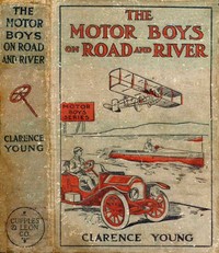 Cover of The Motor Boys on Road and River; Or, Racing To Save a Life