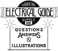 Cover of Hawkins Electrical Guide v. 08 (of 10) Questions, Answers, & Illustrations, A progressive course of study for engineers, electricians, students and those desiring to acquire a working knowledge of electricity and its applications