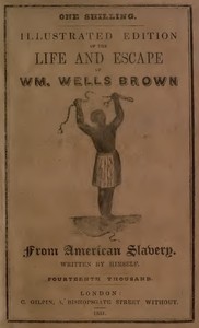 Cover of Illustrated Edition of the Life and Escape of Wm. Wells Brown from American Slavery Written by Himself