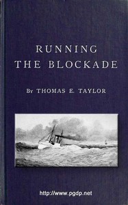 Cover of Running the Blockade A Personal Narrative of Adventures, Risks, and Escapes During the American Civil War
