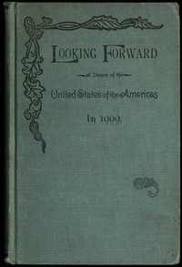 Cover of Looking forward : $b a dream of the United States of the Americas in 1999