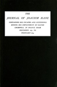 Cover of The Journal of Joachim Hane containing his escapes and sufferings during his employment by Oliver Cromwell in France from November 1653 to February 1654