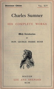 Cover of Charles Sumner: his complete works, volume 14 (of 20)
