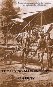 Cover of The Flying Machine Boys on Duty; Or, The Clue Above the Clouds