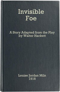 Cover of The Invisible Foe A Story Adapted from the Play by Walter Hackett