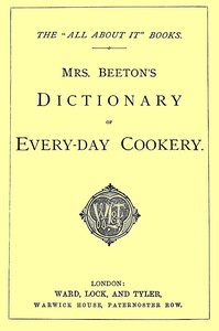 Cover of Mrs. Beeton's Dictionary of Every-Day Cookery The "All About It" Books
