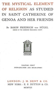 Cover of The Mystical Element of Religion, as studied in Saint Catherine of Genoa and her friends, Volume 1 (of 2)