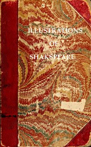 Cover of Illustrations of Shakspeare, and of Ancient Manners: with Dissertations on the Clowns and Fools of Shakspeare; on a Collection of Popular Tales Entitled Gesta Romanorum; and on the English Morris dance.