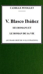 Cover of V. Blasco Ibáñez, ses romans et le roman de sa vie