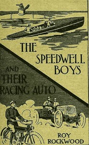 Cover of The Speedwell Boys and Their Racing Auto; Or, A Run for the Golden Cup