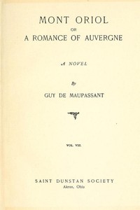 Cover of Mont Oriol; or, A Romance of Auvergne: A Novel