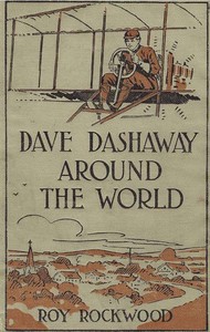 Cover of Dave Dashaway Around the World; or, A Young Yankee Aviator Among Many Nations