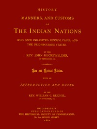 Cover of History, Manners, and Customs of the Indian Nations Who Once Inhabited Pennsylvania and the Neighbouring States.