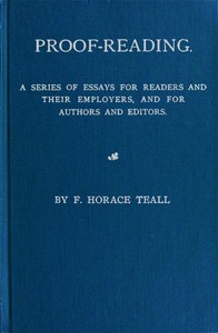 Cover of Proof-Reading A Series of Essays for Readers and Their Employers, and for Authors and Editors