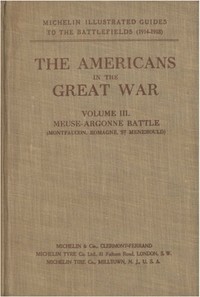 Cover of The Americans in the Great War; v. 3. The Meuse-Argonne Battlefields (Montfaucon, Romagne, Saint-Menehould)