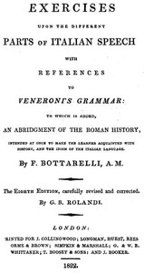 Cover of Exercises upon the Different Parts of Italian Speech, with References to Veneroni's Grammar to which is added an abridgement of the Roman history, intended at once to make the learner acquainted with history, and the idiom of the Italian language