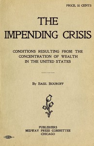 Cover of The impending crisis : $b conditions resulting from the concentration of wealth in the United States