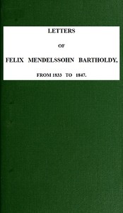 Cover of Letters of Felix Mendelssohn-Bartholdy from 1833 to 1847
